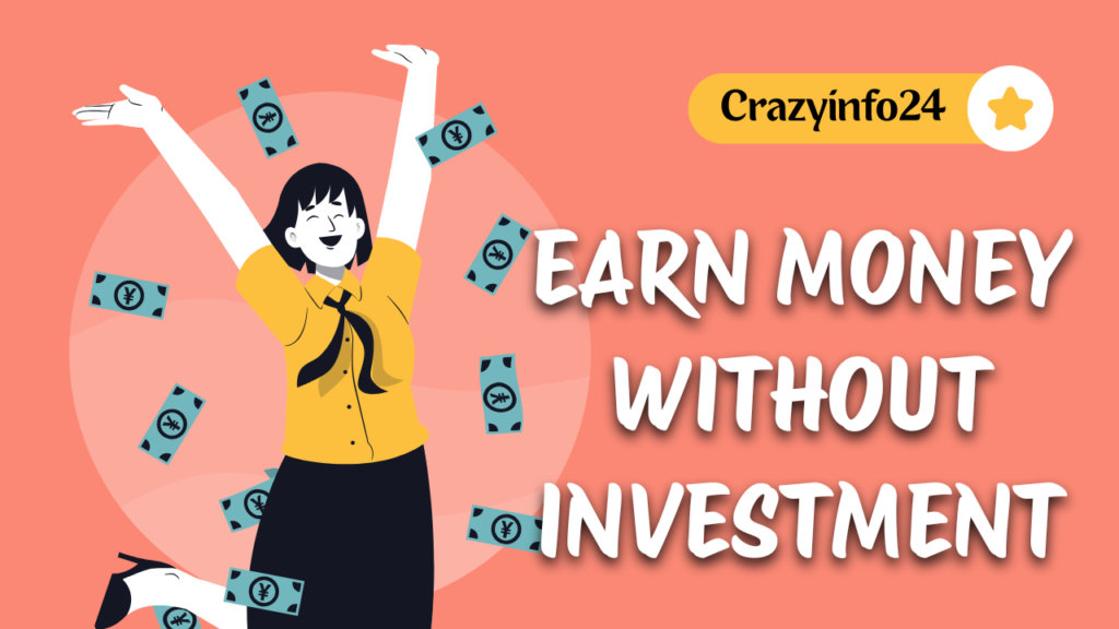 Earn money without investment